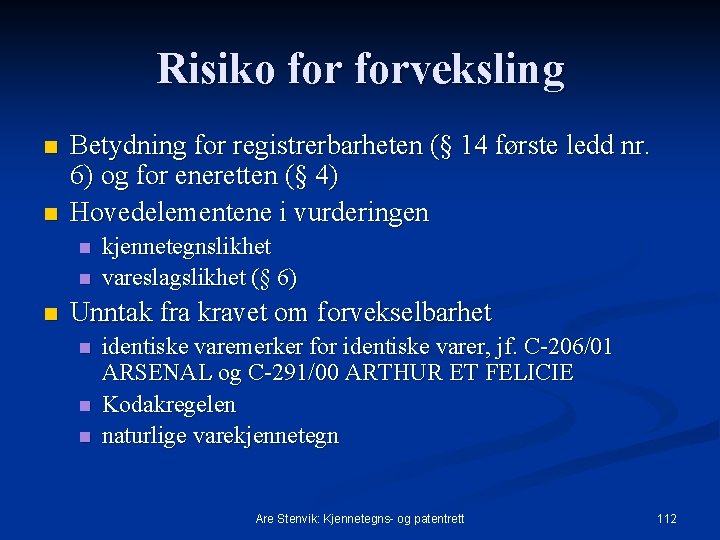 Risiko forveksling n n Betydning for registrerbarheten (§ 14 første ledd nr. 6) og