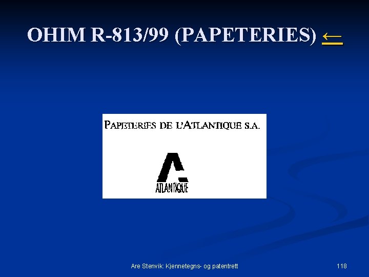 OHIM R-813/99 (PAPETERIES) ← Are Stenvik: Kjennetegns- og patentrett 118 