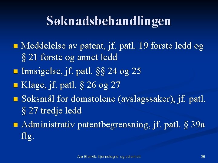 Søknadsbehandlingen Meddelelse av patent, jf. patl. 19 første ledd og § 21 første og