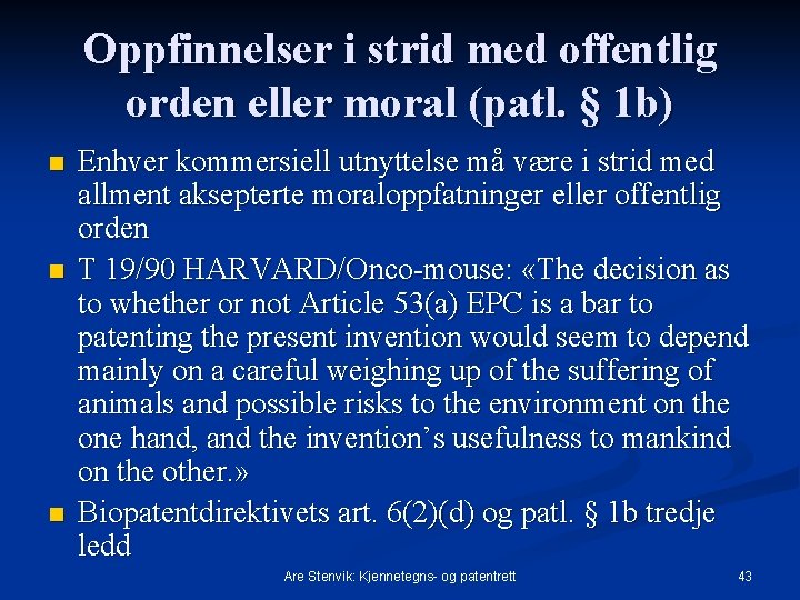 Oppfinnelser i strid med offentlig orden eller moral (patl. § 1 b) n n