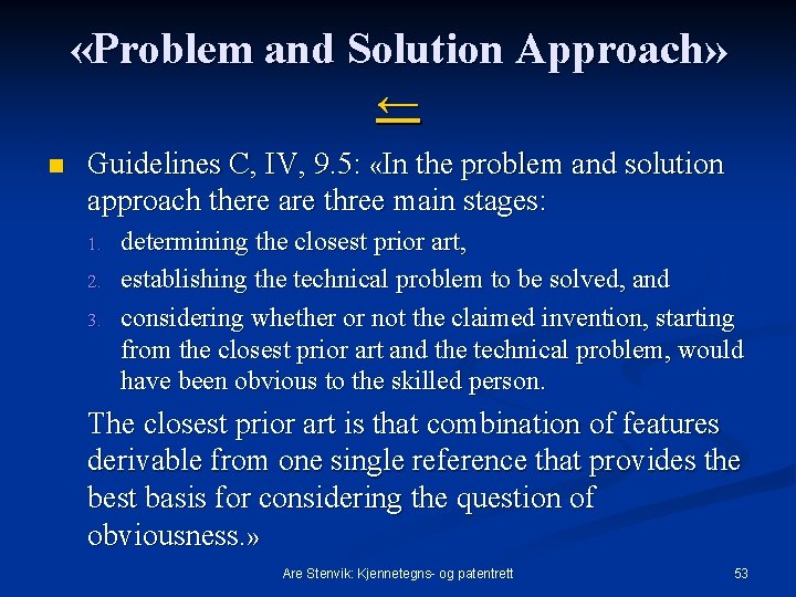  «Problem and Solution Approach» ← n Guidelines C, IV, 9. 5: «In the