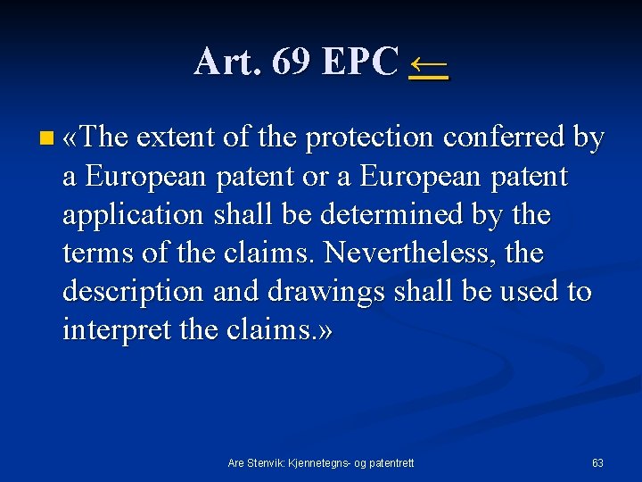 Art. 69 EPC ← n «The extent of the protection conferred by a European