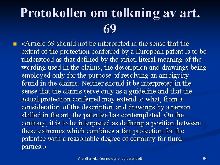 Protokollen om tolkning av art. 69 n «Article 69 should not be interpreted in