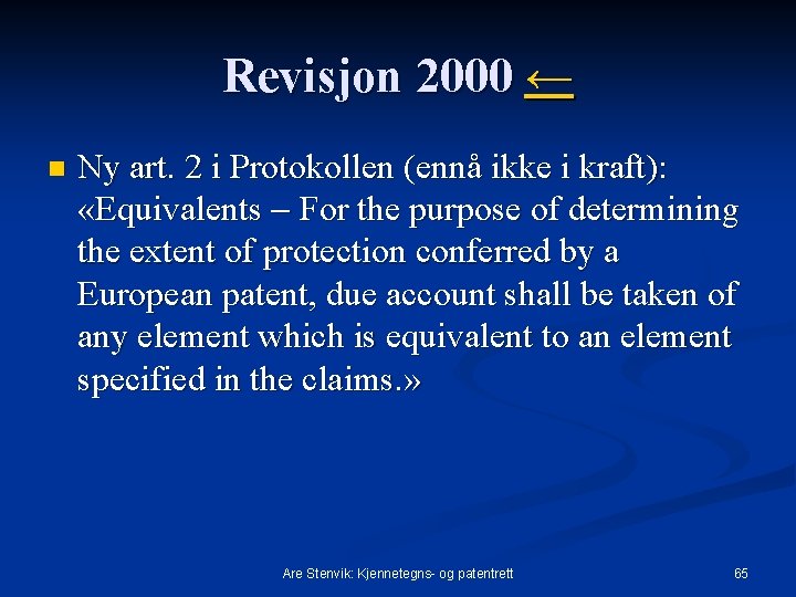 Revisjon 2000 ← n Ny art. 2 i Protokollen (ennå ikke i kraft): «Equivalents