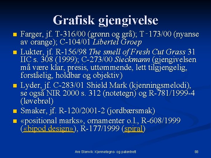 Grafisk gjengivelse n n n Farger, jf. T 316/00 (grønn og grå); T‑ 173/00