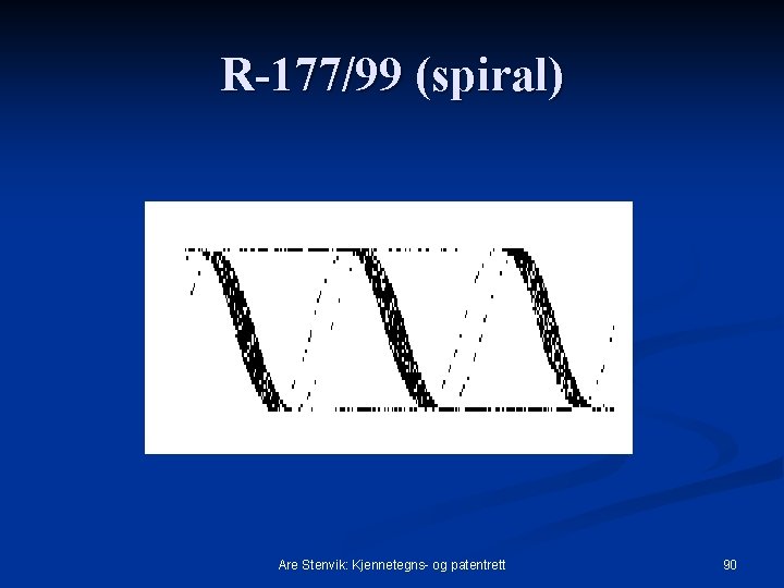R-177/99 (spiral) Are Stenvik: Kjennetegns- og patentrett 90 