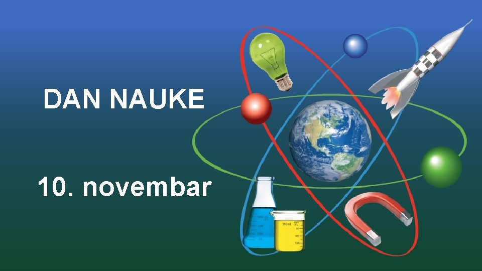 DAN NAUKE 10. novembar 