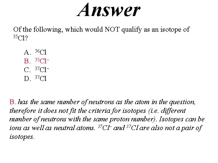 Answer Of the following, which would NOT qualify as an isotope of 35 Cl?