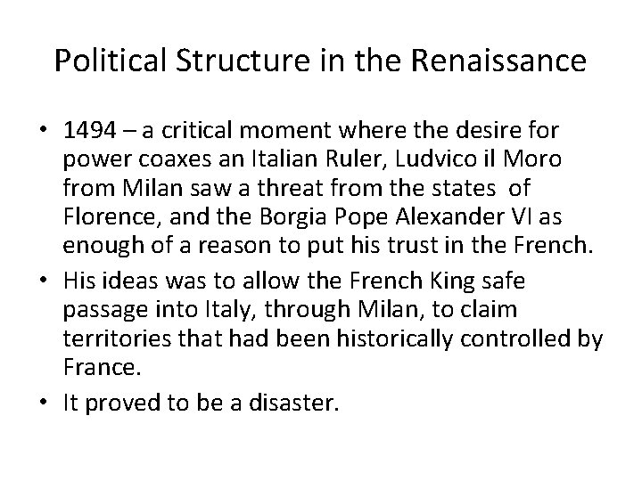 Political Structure in the Renaissance • 1494 – a critical moment where the desire Political Structure in the Renaissance • 1494 – a critical moment where the desire