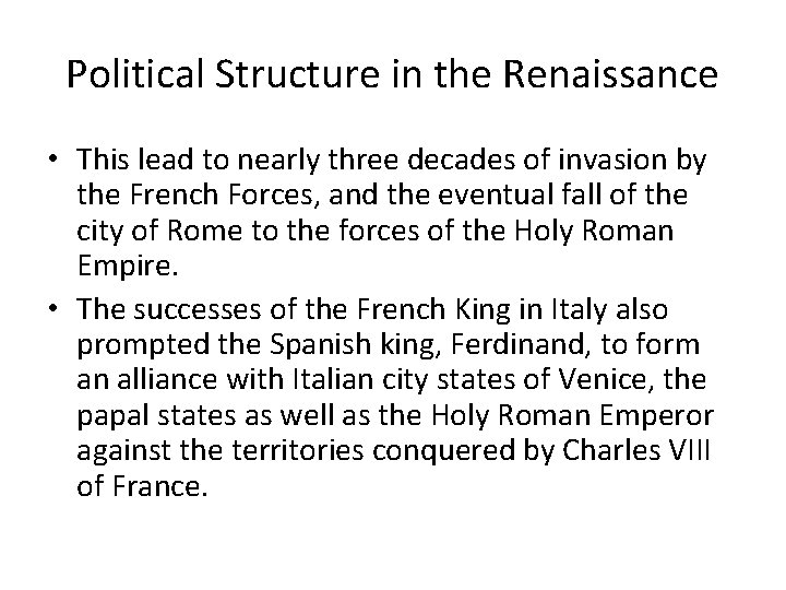 Political Structure in the Renaissance • This lead to nearly three decades of invasion Political Structure in the Renaissance • This lead to nearly three decades of invasion