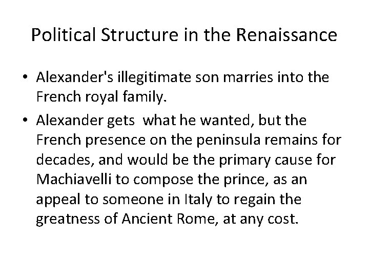 Political Structure in the Renaissance • Alexander's illegitimate son marries into the French royal Political Structure in the Renaissance • Alexander's illegitimate son marries into the French royal