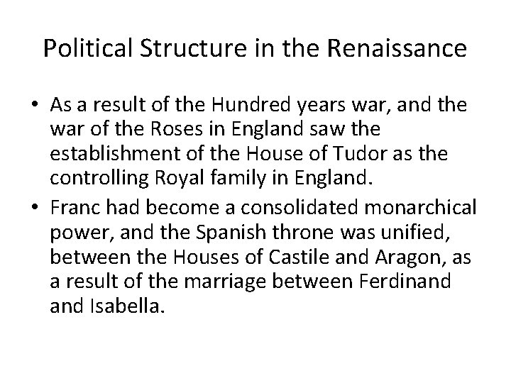 Political Structure in the Renaissance • As a result of the Hundred years war, Political Structure in the Renaissance • As a result of the Hundred years war,