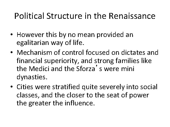 Political Structure in the Renaissance • However this by no mean provided an egalitarian Political Structure in the Renaissance • However this by no mean provided an egalitarian