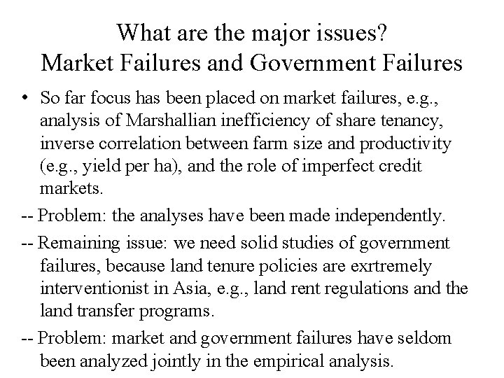 What are the major issues? Market Failures and Government Failures • So far focus What are the major issues? Market Failures and Government Failures • So far focus
