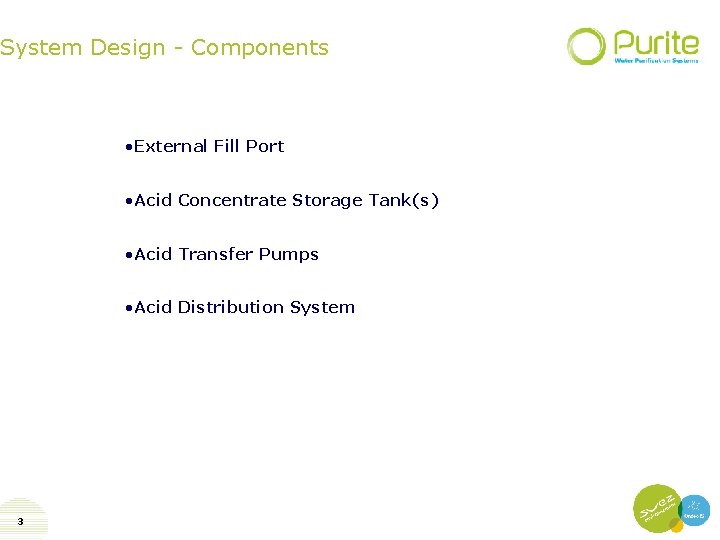 System Design - Components • External Fill Port • Acid Concentrate Storage Tank(s) •