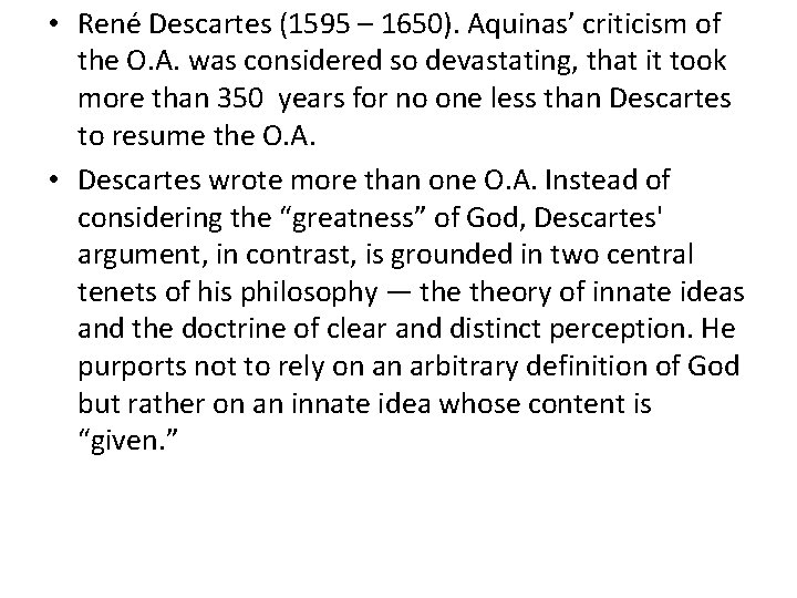  • René Descartes (1595 – 1650). Aquinas’ criticism of the O. A. was