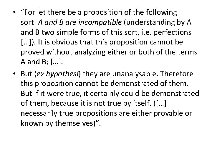  • “For let there be a proposition of the following sort: A and