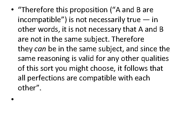  • “Therefore this proposition (“A and B are incompatible”) is not necessarily true