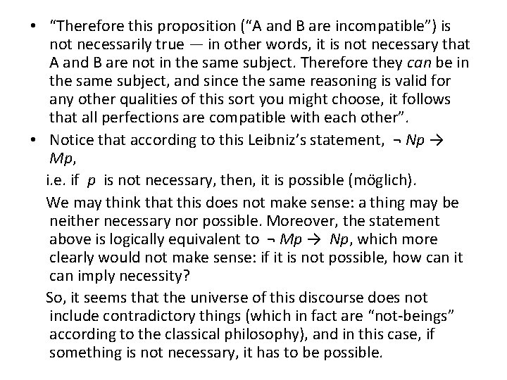  • “Therefore this proposition (“A and B are incompatible”) is not necessarily true