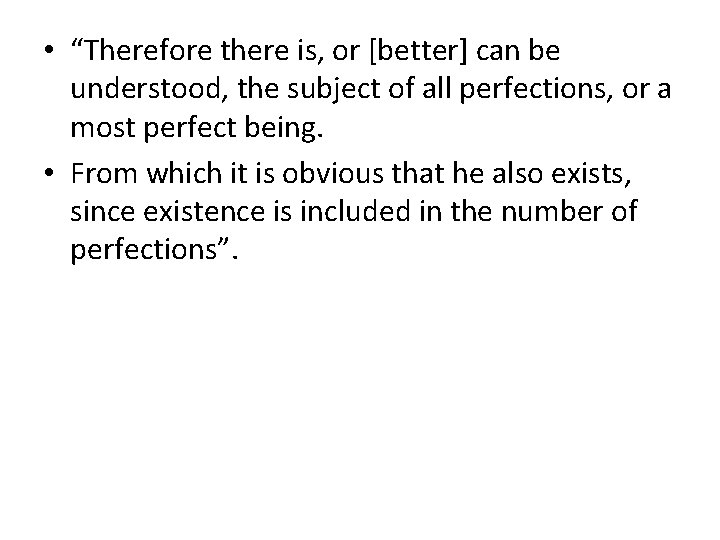  • “Therefore there is, or [better] can be understood, the subject of all