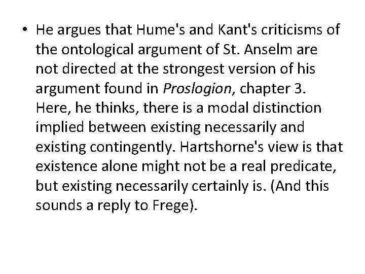  • He argues that Hume's and Kant's criticisms of the ontological argument of