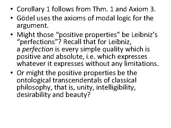  • Corollary 1 follows from Thm. 1 and Axiom 3. • Gödel uses