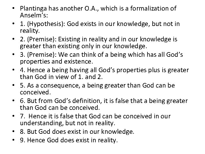  • Plantinga has another O. A. , which is a formalization of Anselm’s: