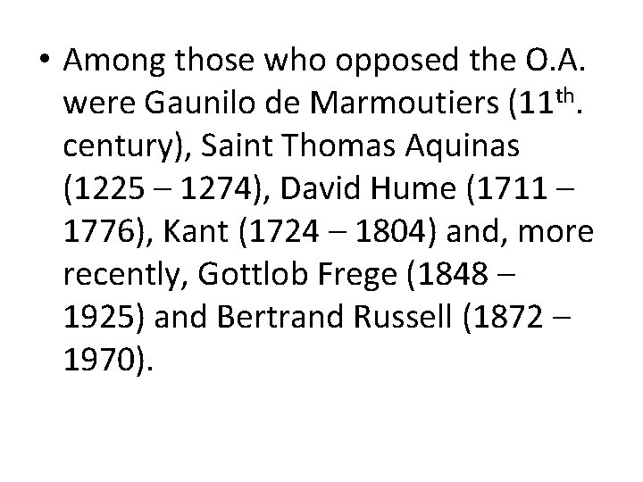  • Among those who opposed the O. A. were Gaunilo de Marmoutiers (11