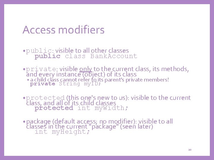 Access modifiers • public: visible to all other classes public class Bank. Account •