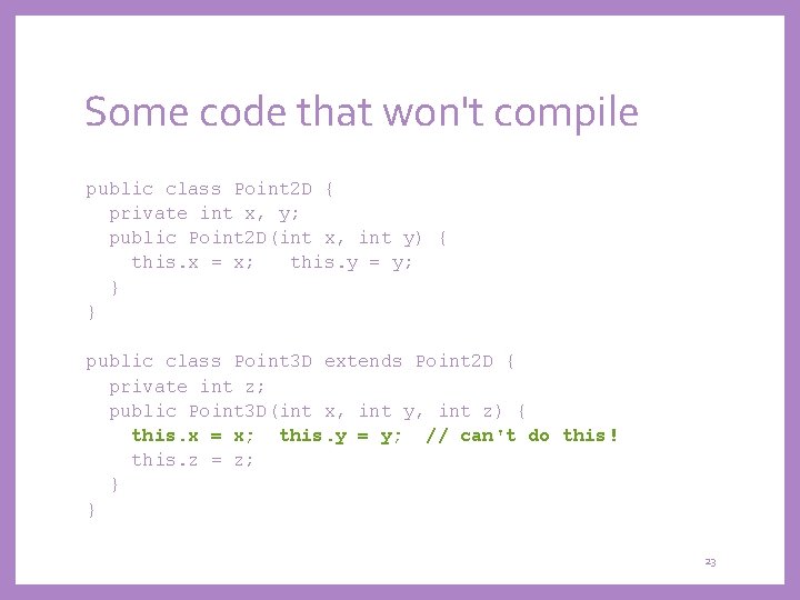 Some code that won't compile public class Point 2 D { private int x,