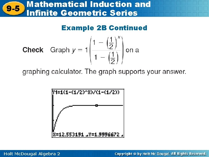 Mathematical Induction and 9 -5 Infinite Geometric Series Example 2 B Continued Holt Mc.