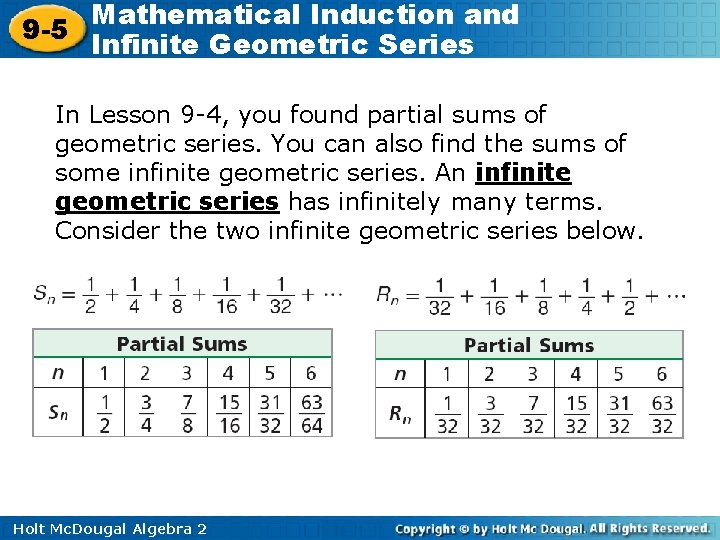 Mathematical Induction and 9 -5 Infinite Geometric Series In Lesson 9 -4, you found