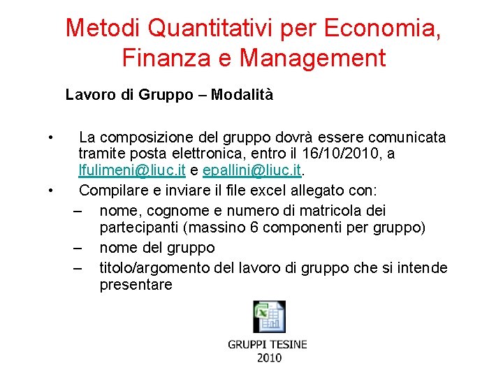 Metodi Quantitativi per Economia, Finanza e Management Lavoro di Gruppo – Modalità • •