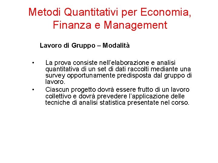 Metodi Quantitativi per Economia, Finanza e Management Lavoro di Gruppo – Modalità • •