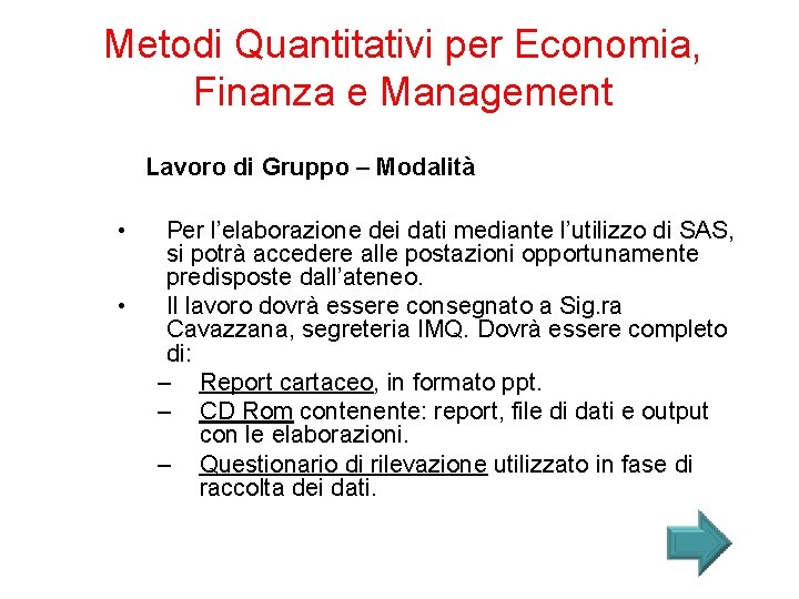 Metodi Quantitativi per Economia, Finanza e Management Lavoro di Gruppo – Modalità • •