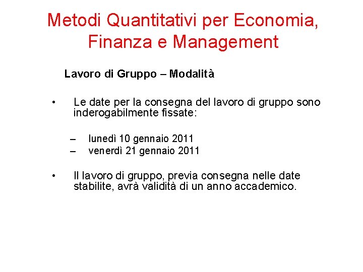 Metodi Quantitativi per Economia, Finanza e Management Lavoro di Gruppo – Modalità • Le