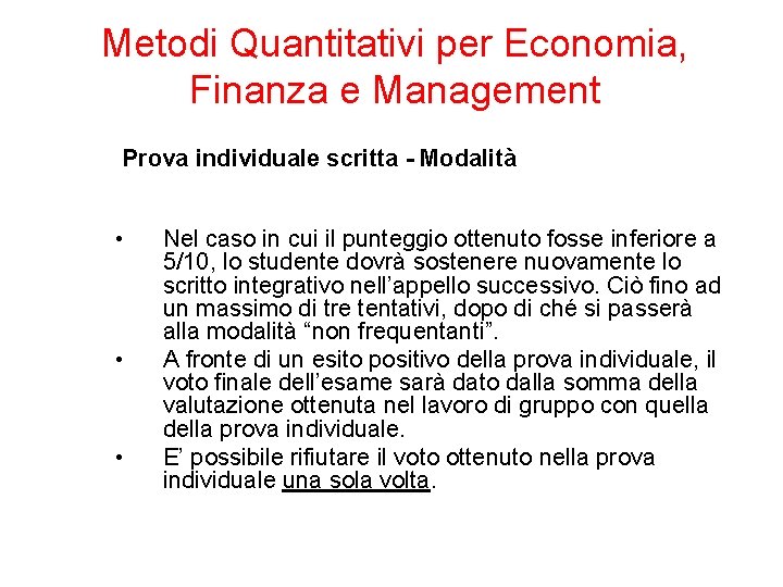 Metodi Quantitativi per Economia, Finanza e Management Prova individuale scritta - Modalità • •