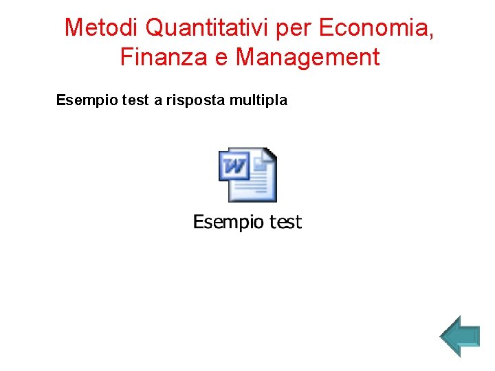 Metodi Quantitativi per Economia, Finanza e Management Esempio test a risposta multipla 