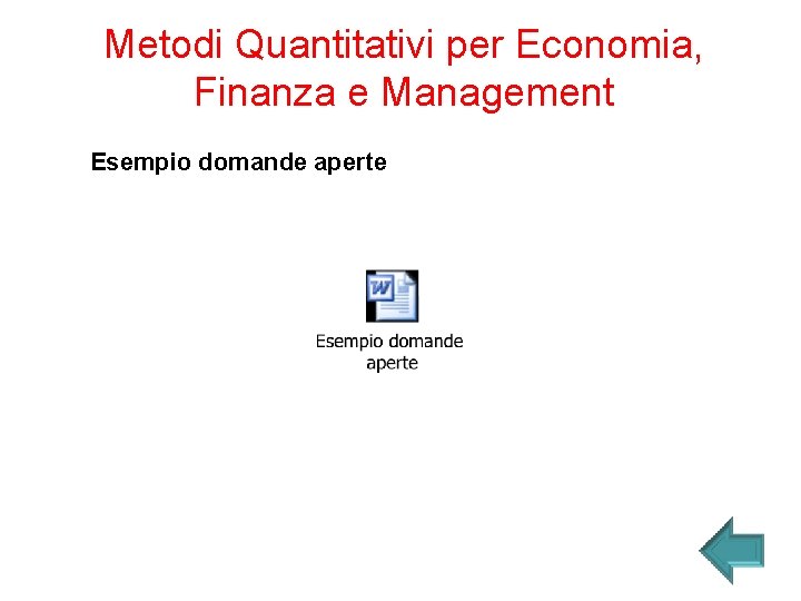 Metodi Quantitativi per Economia, Finanza e Management Esempio domande aperte 