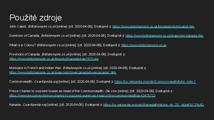 Použité zdroje John Cabot. Britishempire. co. uk [online]. [cit. 2020 -04 -06]. Dostupné z: