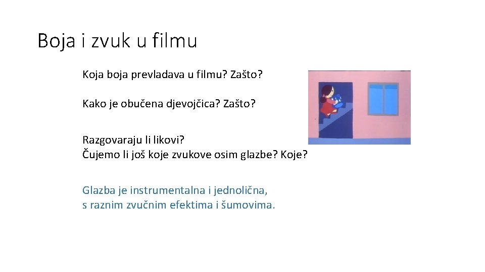 Boja i zvuk u filmu Koja boja prevladava u filmu? Zašto? Kako je obučena