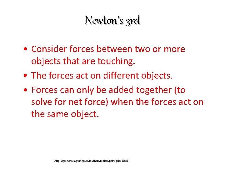 Newton’s 3 rd • Consider forces between two or more objects that are touching.