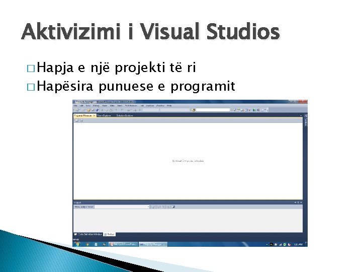 Aktivizimi i Visual Studios � Hapja e një projekti të ri � Hapësira punuese