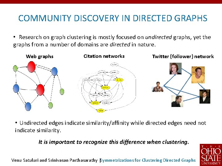 COMMUNITY DISCOVERY IN DIRECTED GRAPHS • Research on graph clustering is mostly focused on