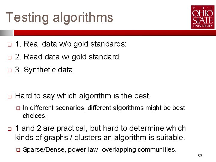 Testing algorithms q 1. Real data w/o gold standards: q 2. Read data w/