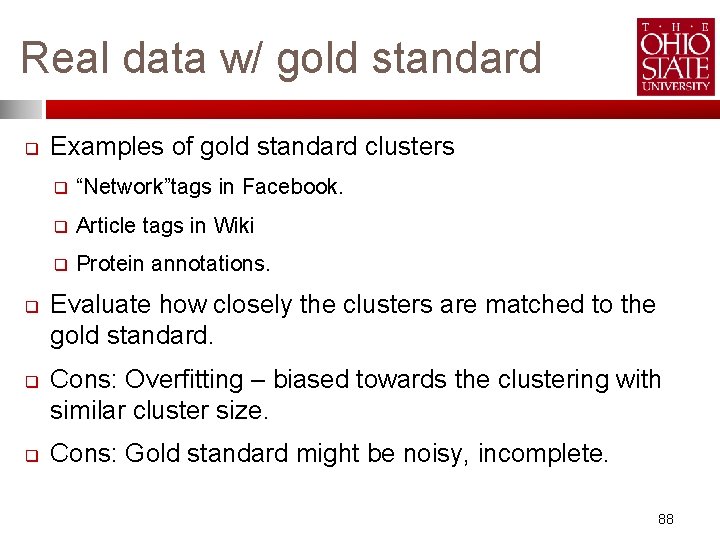 Real data w/ gold standard q q Examples of gold standard clusters q “Network”tags
