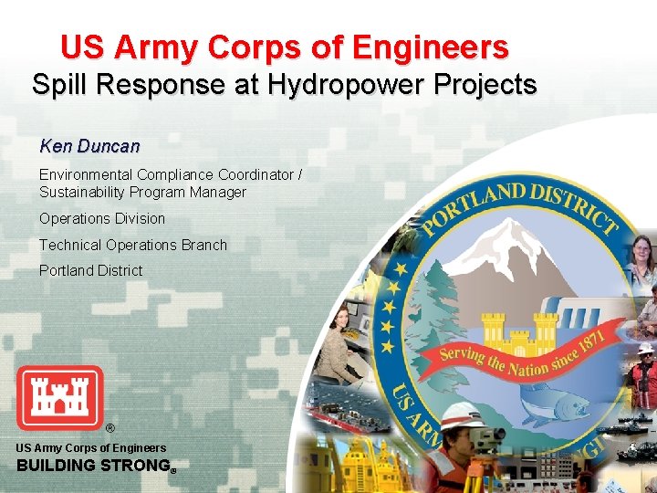 US Army Corps of Engineers Spill Response at Hydropower Projects Ken Duncan Environmental Compliance US Army Corps of Engineers Spill Response at Hydropower Projects Ken Duncan Environmental Compliance
