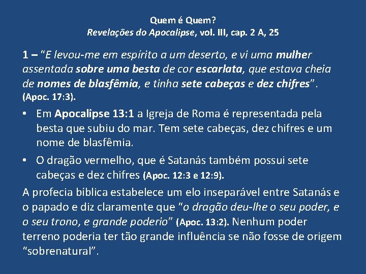 Quem é Quem? Revelações do Apocalipse, vol. III, cap. 2 A, 25 1 –