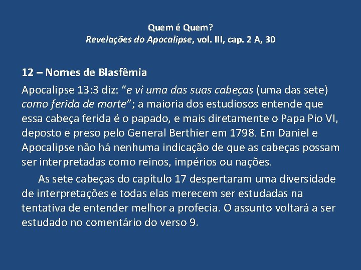 Quem é Quem? Revelações do Apocalipse, vol. III, cap. 2 A, 30 12 –