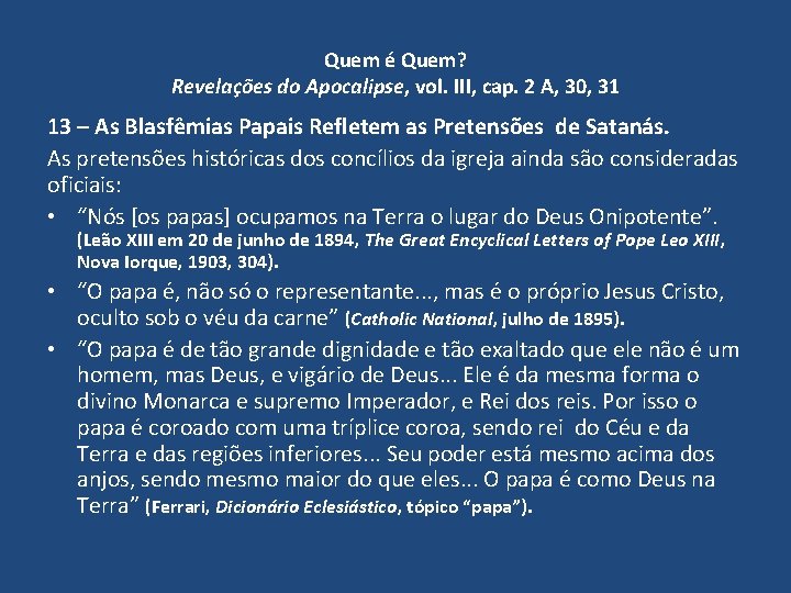 Quem é Quem? Revelações do Apocalipse, vol. III, cap. 2 A, 30, 31 13